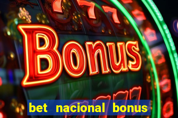 bet nacional bonus de boas vindas